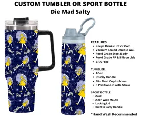 Die Mad Salty Custom Tumbler or Sport Bottle