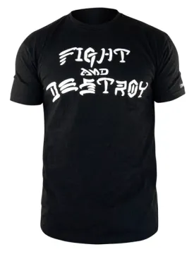 FIGHT AND DESTROY T-SHIRT